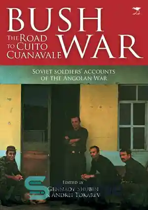 دانلود کتاب Bush war the Road to Cuito Cuanavale – جنگ بوش در جاده کویتو کواناواله